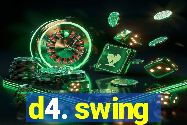 d4. swing